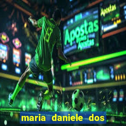 maria daniele dos santos dutra